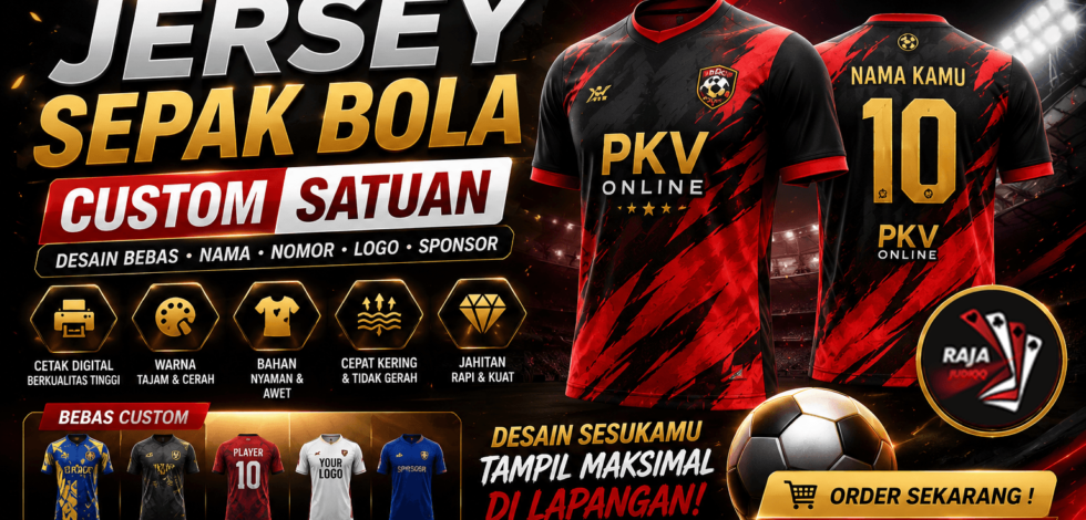 Cetak Kaos Jersey RAJAJUDIQQ Custom Satuan PKV Online
